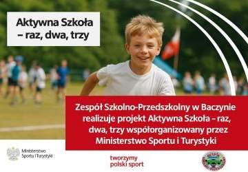 Projekt „Aktywna Szkoła – raz, dwa, trzy” współfinansowanym przez Ministerstwo Sportu i Turystyki.