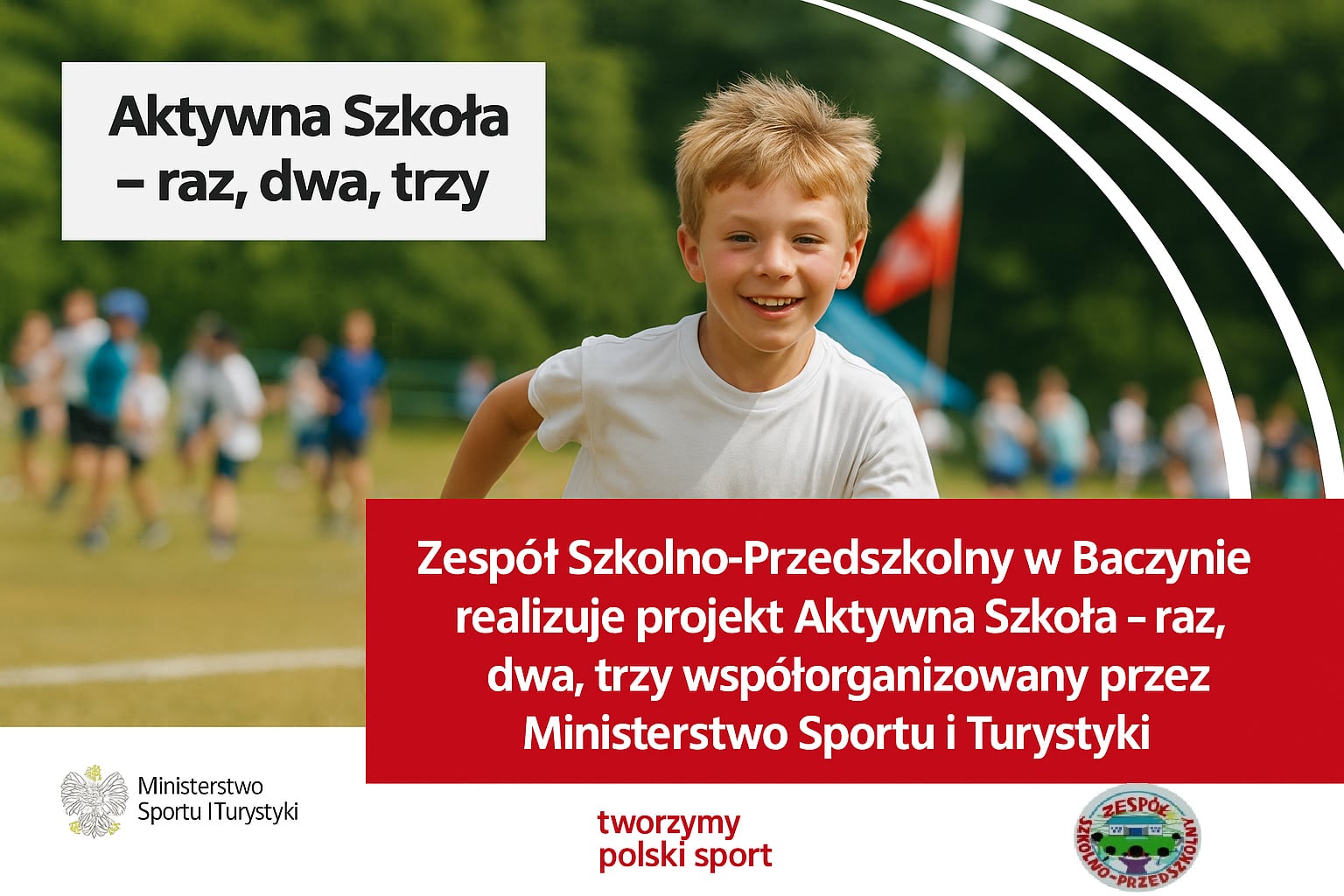 Projekt „Aktywna Szkoła – raz, dwa, trzy” współfinansowanym przez Ministerstwo Sportu i Turystyki.
