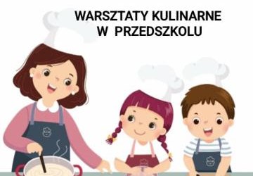 Warsztaty kulinarne „Kuchcikowo'' w przedszkolu