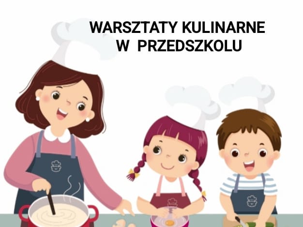 Warsztaty kulinarne „Kuchcikowo'' w przedszkolu