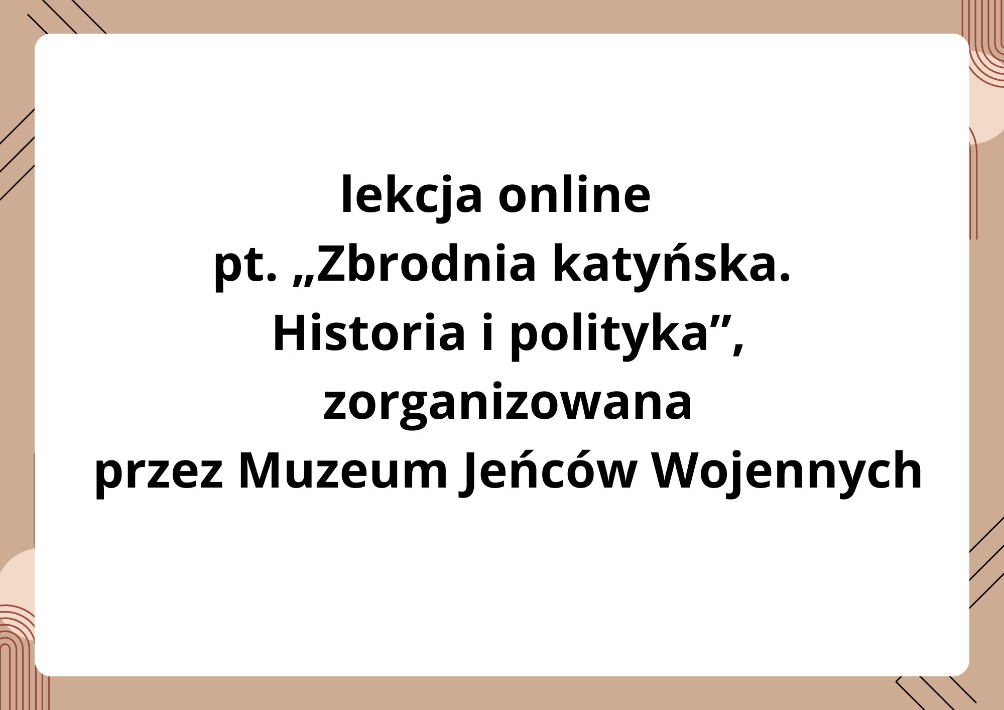 Lekcja online pt. „Zbrodnia katyńska. Historia i polityka”